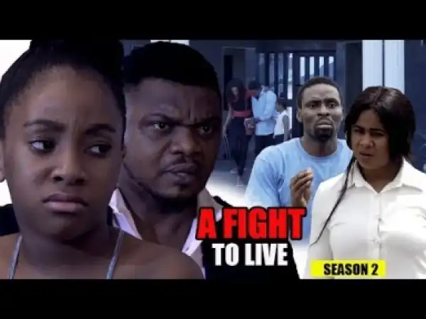 Video: A Fight To Live Season 2 - 2018 Latest Nigerian Nollywood Movie